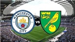 Soi kèo nhà cái Man City vs Norwich. K+, K+PM trực tiếp bóng đá Ngoại hạng Anh (21h00, 21/8)
