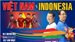 Bình luận U23 Việt Nam vs U23 Indonesia cùng BLV Quang Huy và Anh Ngọc