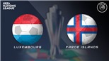 Soi kèo nhà cái Luxembourg vs Faroe. Nhận định, dự đoán bóng đá UEFA Nations League (01h45, 15/06)