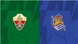 Soi kèo nhà cái Elche vs Real Sociedad. Nhận định, dự đoán bóng đá La Liga (22h30, 27/8)