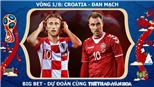 Chọn kèo Tây Ban Nha vs Nga (21h00 ngày 1/7) và Croatia vs Đan Mạch (1h00 ngày 2/7)