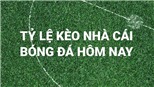 Tỷ lệ kèo nhà cái bóng đá trực tuyến hôm nay ngày 18/8/2021