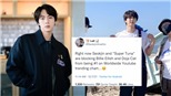 'Super Tuna' của Jin BTS làm mưa làm gió trên toàn cầu thế nào?