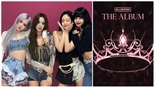 'The Album' của Blackpink được đặt trước nhiều nhất lịch sử Kpop