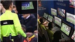 VCK U23 Châu Á 2020 sử dụng VAR: U23 Việt Nam cần đặc biệt cẩn trọng