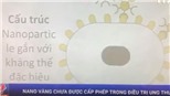VIDEO: Nano vàng chưa được cấp phép trong điều trị ung thư, có thể gây tử vong
