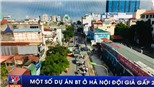 Vì sao một số dự án BT ở Hà Nội đội giá gấp 2,5 lần?