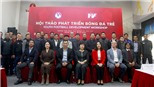 Bóng đá Việt Nam củng cố nền móng đào tạo trẻ