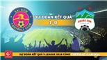 Dự đoán có thưởng vòng 5 V-League: Trận Sài Gòn - HAGL
