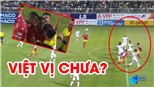 Trọng tài có đúng khi không công nhận bàn thắng của Hà Tĩnh trước HAGL?