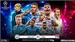 Link xem trực tiếp bóng đá. Man City vs Lyon. Xem trực tiếp bóng đá cúp C1 châu Âu