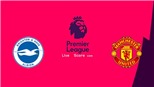 Lịch thi đấu cúp Liên đoàn Anh vòng 4: MU đấu với Brighton 