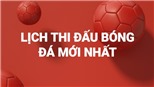 Lịch thi đấu AFF Cup 2021 - VTV6 trực tiếp bóng đá Việt Nam hôm nay