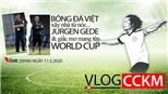 Vlog CCKM - Cận cảnh bóng đá Việt. Số 8: Xây nhà từ nóc... chia tay Gede và giấc mơ World Cup của bóng đá Việt