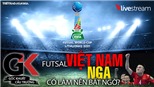 Futsal Việt Nam và thử thách đến từ Nga, nhà á quân thế giới
