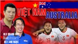 Bình luận và dự đoán trận Việt Nam vs Úc cùng BLV Quang Huy và Anh Ngọc