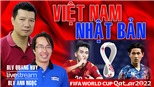 Bình luận và dự đoán trận Việt Nam vs Nhật Bản cùng BLV Quang Huy và Anh Ngọc