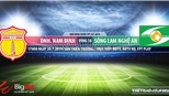 Trực tiếp bóng đá Nam Định vs SLNA (17h00, 28/07), V-League 2019