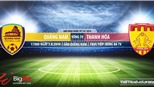 Trực tiếp bóng đá: Quảng Nam vs Thanh Hoá (17h00 hôm nay), V League 2019
