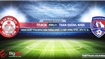 Soi kèo bóng đá: CLB TP.HCM đấu với Than Quảng Ninh (19h00 hôm nay). Trực tiếp V League 2019