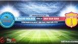 Trực tiếp bóng đá: Khánh Hòa đấu với Nam Định (19h00 hôm nay), V League 2019. Soi kèo bóng đá Việt Nam