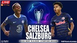 Soi kèo nhà cái Chelsea vs Salzburg. Nhận định, dự đoán bóng đá cúp C1 (02h00, 15/9)