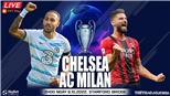 Soi kèo nhà cái Chelsea vs AC Milan. Nhận định, dự đoán bóng đá cúp C1 (02h00, 6/10)