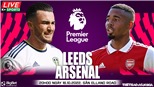 Soi kèo nhà cái Leeds vs Arsenal. Nhận định, dự đoán bóng đá Ngoại hạng Anh (20h00, 16/10)