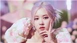 Lộ ảnh mới chưa chỉnh sửa của Rose Blackpink, có đẹp như trên MV?