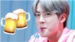 Jin khao khát đi uống với BTS tới ‘rớt liêm sỉ’ thế này
