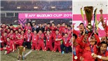 5 lý do chứng tỏ Việt Nam vô địch AFF Cup 2018 quá xứng đáng