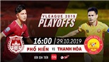 Trực tiếp bóng đá hôm nay: Thanh Hóa đấu với Phố Hiến (16h), play-off V League. BĐTV
