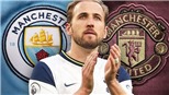 Chuyển nhượng 21/5: Man City tranh mua Kane với MU, Barcelona gạ đổi Griezmann lấy Joao Felix