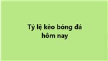 Tỷ lệ kèo, keonhacai, soi kèo nhà cái, nhận định bóng đá hôm nay 18/4