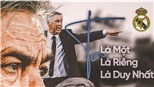 Carlo Ancelotti: Ta là một, là riêng, là duy nhất