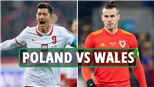 Soi kèo nhà cái Ba Lan vs Xứ Wales. Nhận định, dự đoán bóng đá Nations League (23h00, 1/6)