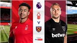 Soi kèo nhà cái Nottingham Forest vs West Ham. Nhận định, dự đoán bóng đá Ngoại hạng Anh (20h00, 14/8)