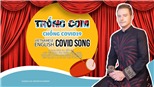 Kyo York ‘chế’ ca khúc &#39;Trống cơm&#39; thành ‘Chống Covid- 19’ phiên bản Việt – Anh