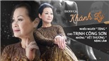 Khánh Ly: Nhiều người 'tặng' cho Trịnh Công sơn những 'vết thương' nặng lắm!