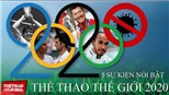 TOP 5 sự kiện thể thao quốc tế nổi bật của năm 2020
