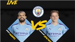 Trực tiếp E-Sport: Sergio Aguero đối đầu Oleksandar Zinchenko trên FIFA 20