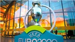 Lịch khai mạc EURO 2020-2021: Ở đâu, vào ngày bao nhiêu, mấy giờ?
