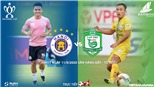Soi kèo bóng đá Hà Nội đấu với Cần Thơ. Trực tiếp bóng đá cúp Quốc gia. BĐTV