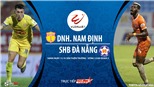 Soi kèo nhà cái. Nam Định vs Đà Nẵng. Trực tiếp bóng đá Việt Nam 2020