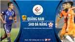 Soi kèo nhà cái. Quảng Nam vs Đà Nẵng. Trực tiếp bóng đá Việt Nam 2020