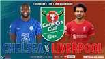 Soi kèo nhà cái Chelsea vs Liverpool. Nhận định, dự đoán bóng đá Liên đoàn Anh (23h30, 27/2)