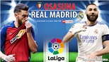 Soi kèo nhà cái Osasuna vs Real Madrid. ON Football trực tiếp bóng đá La Liga (02h30, 22/4)