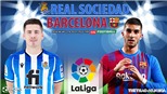 Soi kèo nhà cái Sociedad vs Barcelona. Nhận định, dự đoán bóng đá La Liga (2h30, 22/4)