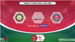 Soi kèo nhà cái Thanh Hóa vs Sài Gòn. Nhận định, dự đoán bóng đá V-League 2022 (18h00, 16/7)