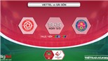 Soi kèo nhà cái Viettel vs Sài Gòn. Nhận định, dự đoán bóng đá V-League 2022 (19h15, 5/3)